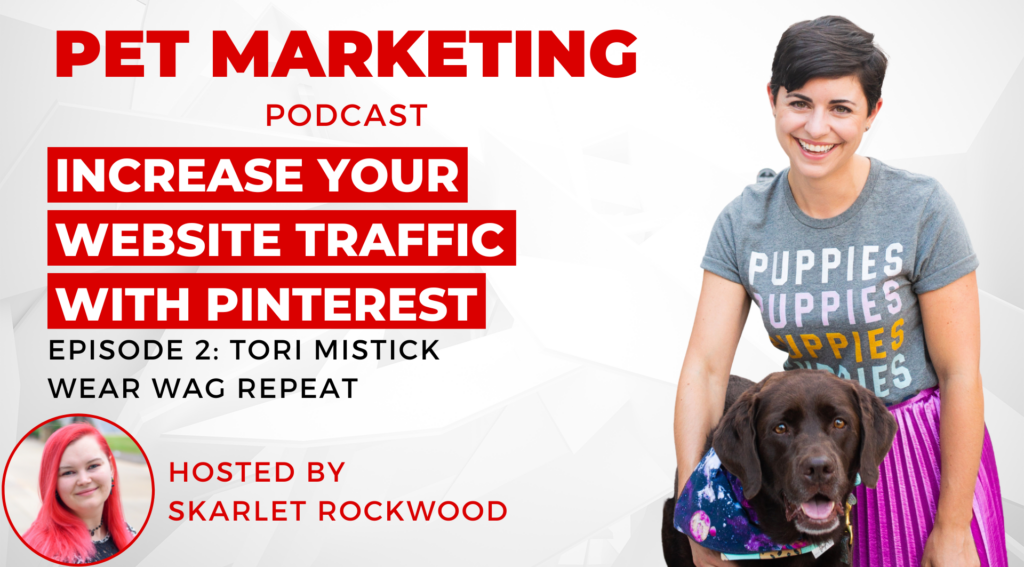 Pet Marketing Podcast Episode 2: Increase Your Website Traffic With Pinterest