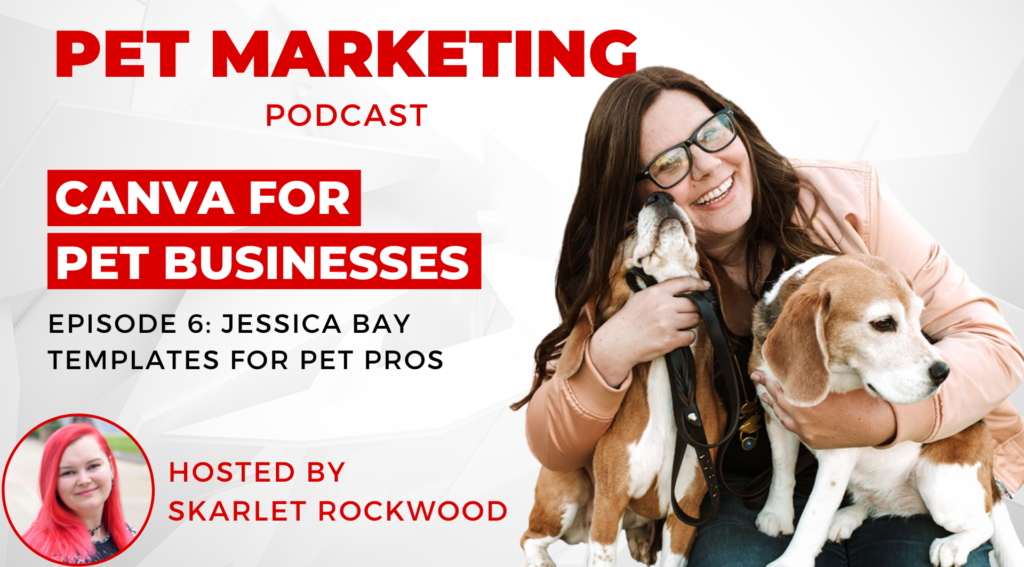 Pet Marketing Podcast Episode 6: Canva for Pet Businesses